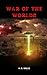 The War of the Worlds: A Classic Masterpiece of Alien Invasion (Anotated)