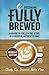Becoming Fully Brewed/Women's Edition by R. T. Moser