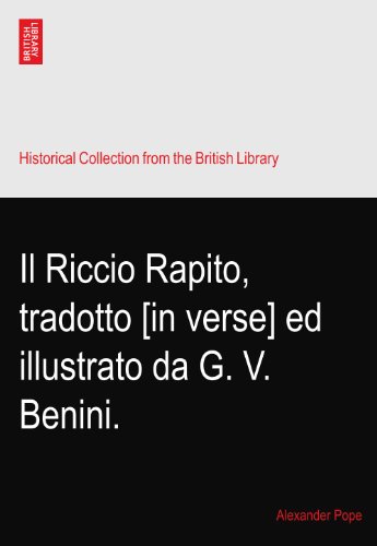 Il Riccio Rapito, tradotto [in verse] ed illustrato da G. V. Benini.