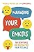 Managing Your Emojis: 100 Devotions for Navigating Your Feelings