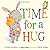 Time for a Hug (Snuggle Time Stories)