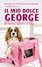 Il mio dolce George