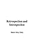 Retrospection And Introspection