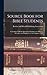 Source Book for Bible Students; Containing Valuable Quotations Relating to the History, Doctrines, and Prophecies of the Scriptures, 1922