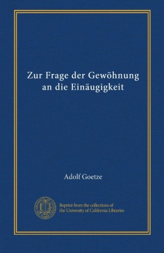 Zur Frage der Gewöhnung an die Einäugigkeit (German Edition)