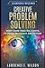 Creative Problem Solving: Root Cause Analysis, 5 Whys, Feynman Technique and Beyond (Learning Wizard)