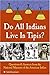 Do All Indians Live in Tipis?: Questions and Answers from the National Museum of the American Indian