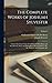 The Complete Works of Joshuah Sylvester: For the First Time Collected and Edited: With Memorial-Introduction, Notes and Illustrations, Glossarial ... &c., Portraits, and Facsimiles, &c; Volume 2