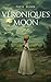 Véronique’s Moon (Véronique Clair Book 2)