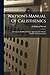 Watson's Manual Of Calisthenics: A Systematic Drill-book Without Apparatus, For Schools, Families, And Gymnasiums