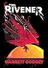 The Rivener by Garrett Godsey