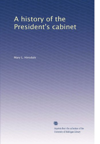A history of the President's cabinet (Paperback)