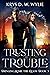 Trusting Trouble by Krys D.W. Wylie