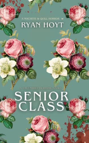 Senior Class: A Raventree Hollow Story (A Machete & Quill Horror)