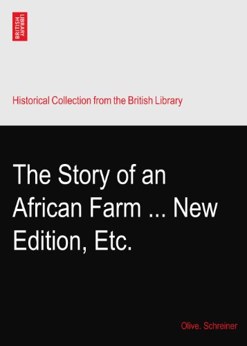The Story of an African Farm ... New Edition, Etc.