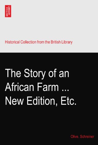 The Story of an African Farm ... New Edition, Etc.