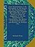 Four Dissertations: I. On Providence. Ii. On Prayer. Iii. On the Reasons for Expecting That Virtuous Men Shall Meet After Death in a State of ... Evidence, and Miracles. by Richard Pri