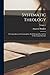 Systematic Theology: A Compendium and Commonplace-book Designed for the Use of Theological Students; Volume 1