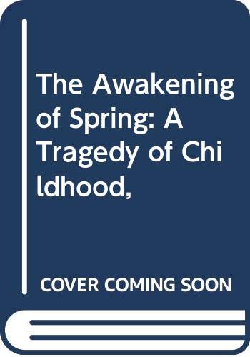 The Awakening of Spring: A Tragedy of Childhood,