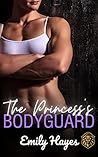 The Princess's Bodyguard by Emily  Hayes