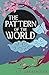 The Pattern of the World (Pact and Pattern Book 3)