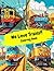 We Love Trains!! Coloring B...