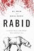 Rabid by Bill Wasik Rabid by Bill Wasik