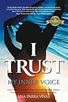 I Trust My Inner Voice: A Practical Guide to Strengthen Your Inner Voice, Break Mental Noise, and Make Better Decisions With Ease I Trust My Inner Voice: A Practical Guide to Strengthen Your Inner Voice, Break Mental Noise, and Make Better Decisions With Ease