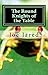 The Round Knights of the Table by Joe Jared