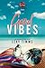 Good Vibes (The Beach Series Book 1)