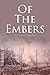 OF THE EMBERS