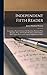 Independent Fifth Reader: Containing a Practical Treatise On Elocution, Illustrated With Diagrams, Select and Classified Readings and Recitations, With Copious Notes, and Complete Supplementary Index