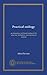 Practical zoölogy: an elementary text-book treating of the structure, life history, and relations of animals