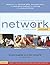 Network Leader's Guide: The Right People, in the Right Places, for the Right Reasons, at the Right Time