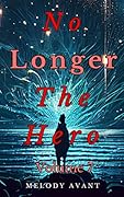 How can I save the world if I'm No Longer the Hero?: Volume 07