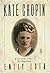 Kate Chopin: A Life of the Author of The Awakening
