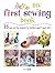 My First Sewing Book: 35 Easy and Fun Projects for Children Age 7 Years Old + (Cico Kidz)