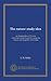 The nature-study idea: an interpretation of the new school-movement to put the young into relation and sympathy with nature