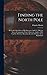 Finding the North Pole; Dr. Cook's own Story of his Discovery, April 21, 1908, the Story of Commander Peary's Discovery, April 6, 1909, Together With the Marvelous Record of Former Arctic Expeditions