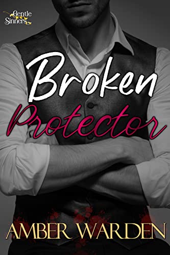 Broken Protector (Gentle Sinners #1)