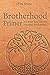 Brotherhood Primer: A Man's...
