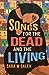 Songs for the Dead and the Living by Sara M. Saleh