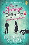 I'm an Average Looking Boy... Will You Be My Girlfriend?