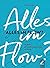Alles im Flow?