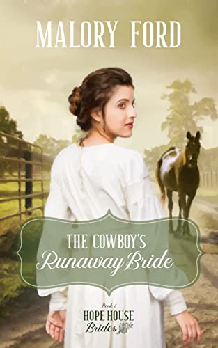 The Cowboy's Runaway Bride (Hope House Brides, #1)