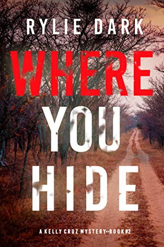 Where You Hide (Kelly Cruz #2)