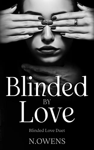 Blinded by Love: Dark Why Choose (Blinded Love Duet Book 1)