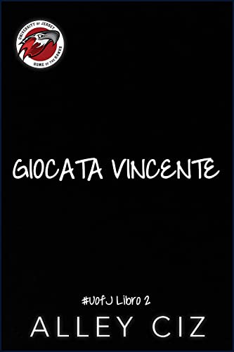 Giocata vincente: U of J 2 (U of J Italian) (Italian Edition)