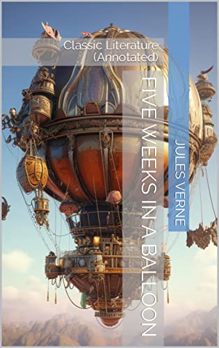 Five Weeks in a Balloon: Classic Literature