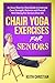 Chair Yoga Exercises For Seniors by Keith Christian